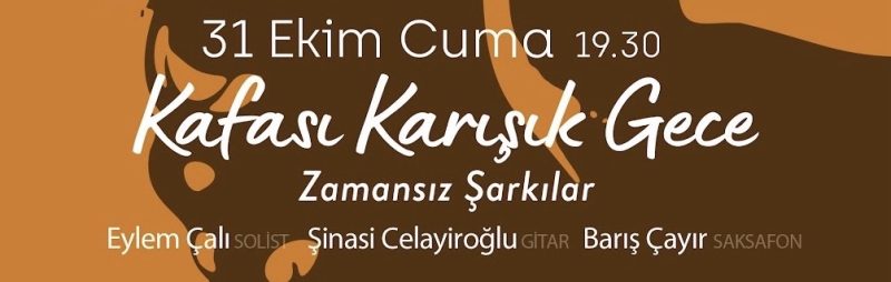 Kafası Karışık Gece ‘Zamansız Şarkılar’ - 31 Ekim Cuma