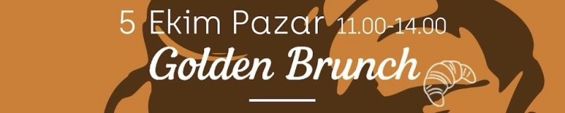 Golden Brunch - 5 Ekim Pazar