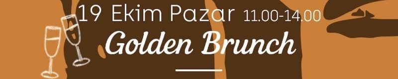 Golden Brunch - 19 Ekim Pazar