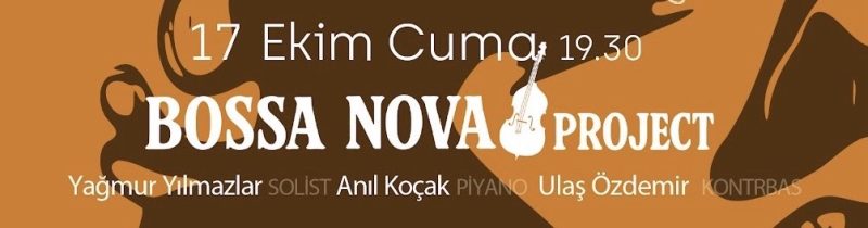 Bossa Nova Project - 17 Ekim Cuma